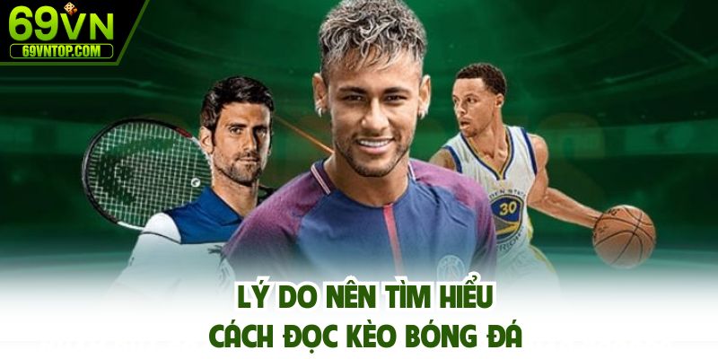 Cách đọc kèo bóng đá giúp bạn giảm rủi ro cá độ