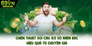 Chiến thuật soi cầu xổ số miền Bắc