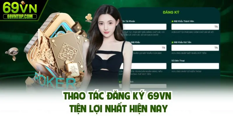 Thao tác đăng ký 69vn tiện lợi nhất hiện nay