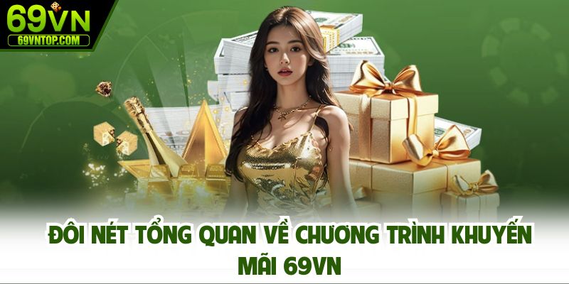 Đôi nét tổng quan về chương trình khuyến mãi 69vn