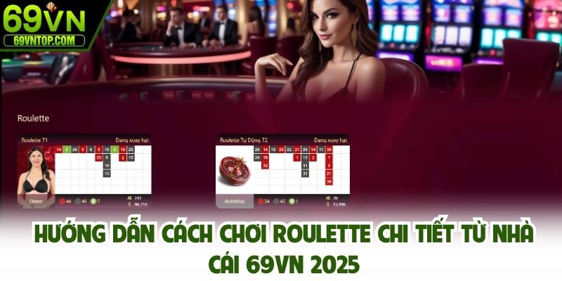 Hướng dẫn cách chơi Roulette