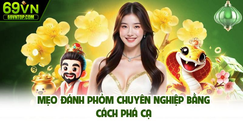 Mẹo đánh phỏm chuyên nghiệp bằng cách phá cạ