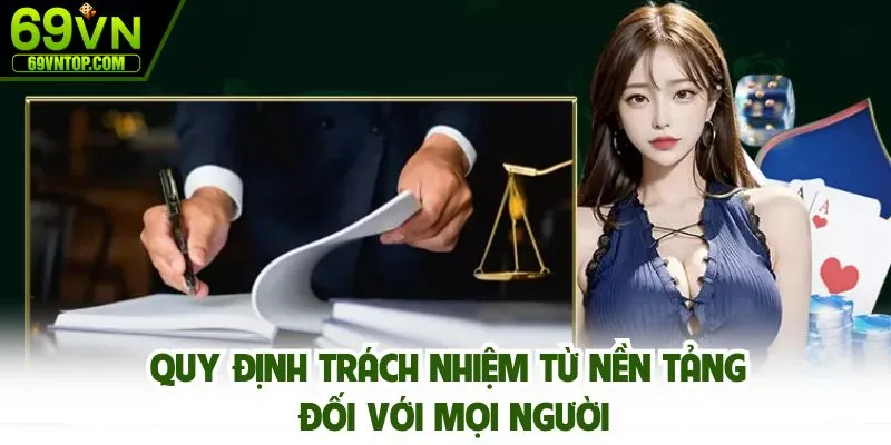 Quy định trách nhiệm từ nền tảng đối với mọi người