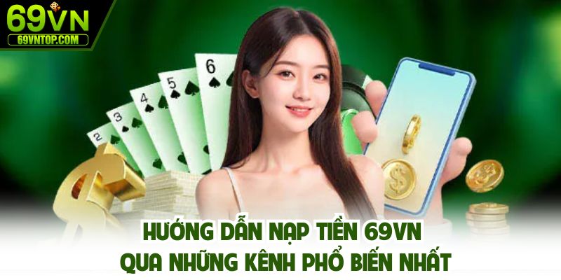 Hướng dẫn nạp tiền 69vn qua những kênh phổ biến nhất