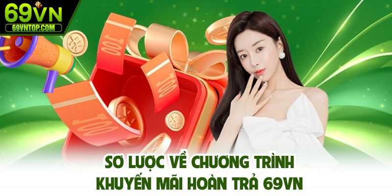 Sơ lược về chương trình khuyến mãi hoàn trả 69vn