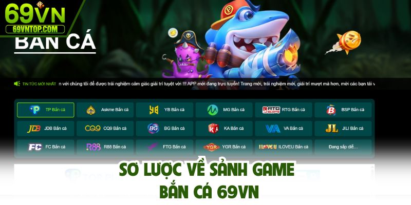 Sơ lược về sảnh game bắn cá 69vn